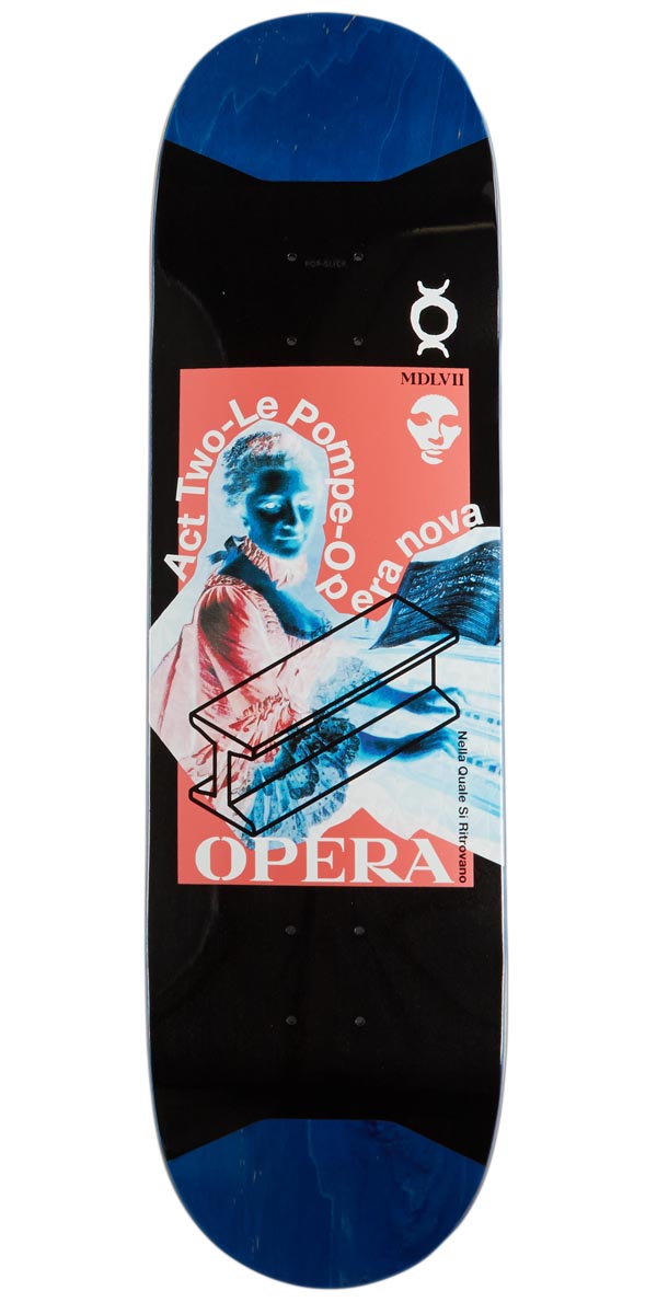 Opera Le Pompe Pop Slick Skateboard Deck - 8.625