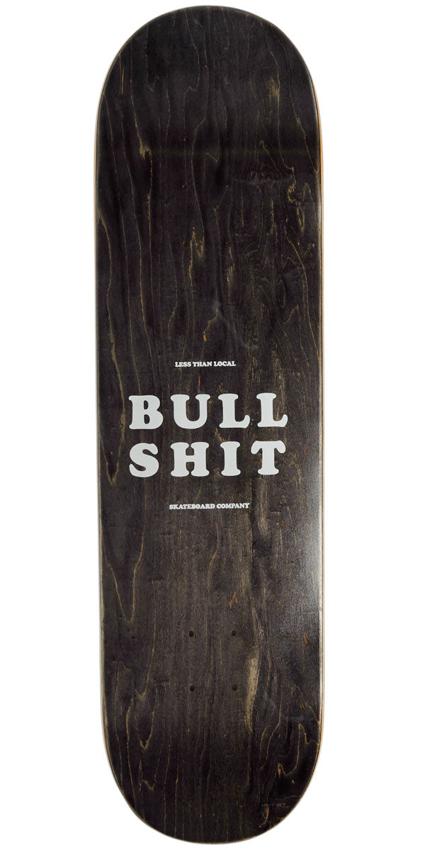 Less Than Local Bullshit Skate Co Skateboard Deck - 8.50