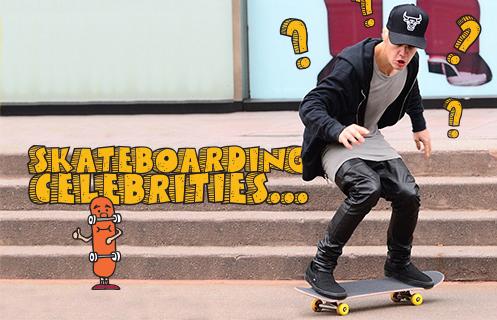 Skateboarding Celebrities...