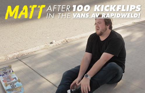 100 Kickflips In The Vans AV RapidWelds