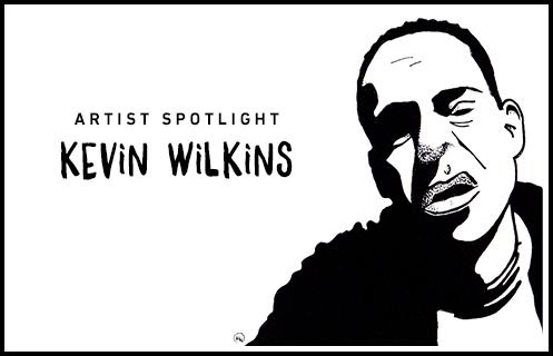 Artist Spotlight: Kevin Wilkins