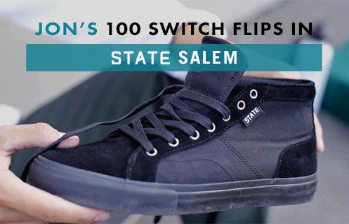 100 Kickflips (Switch Flip Edition) In The State Salem Shoes