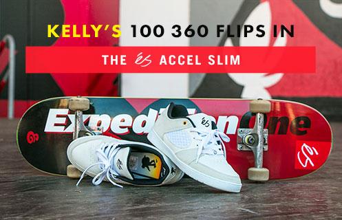 100 360 Flips In The éS Accel Slim