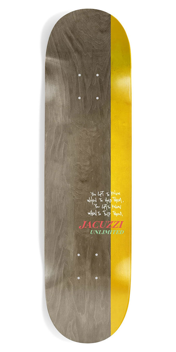 Jacuzzi Unlimited Michael Pulizzi Know When To Hold Em Skateboard Deck - 8.375