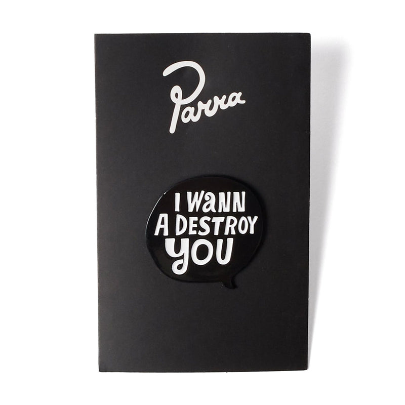 By Parra Destroy You Enamel Pin - Black