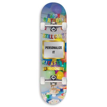 CCS Customs Birthday Skateboard Complete - And U Still Cant Kickflip - 8.25