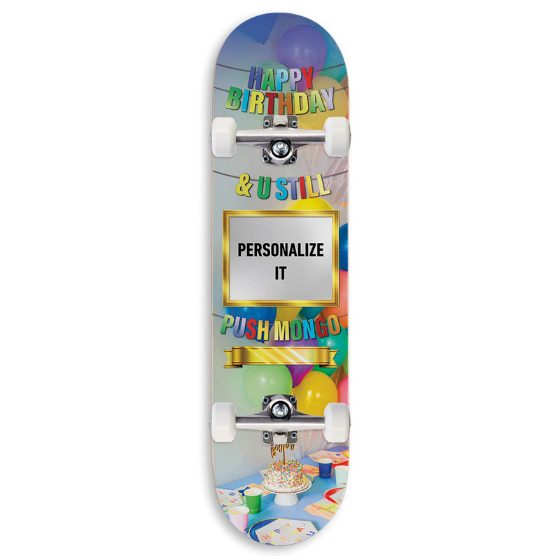 CCS Customs Birthday Skateboard Complete - And U Still Push Mongo - 8.25